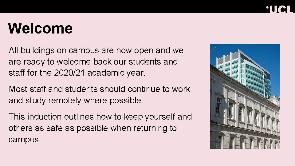 Welcome All buildings on campus are now open and we are ready to welcome