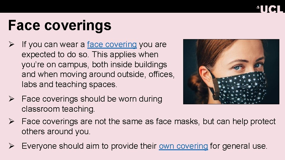 Face coverings Ø If you can wear a face covering you are expected to