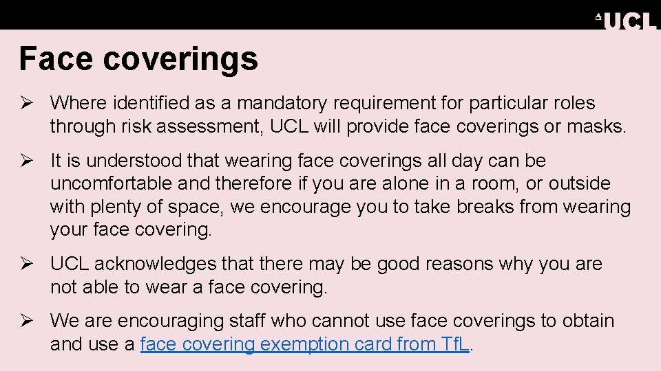 Face coverings Ø Where identified as a mandatory requirement for particular roles through risk