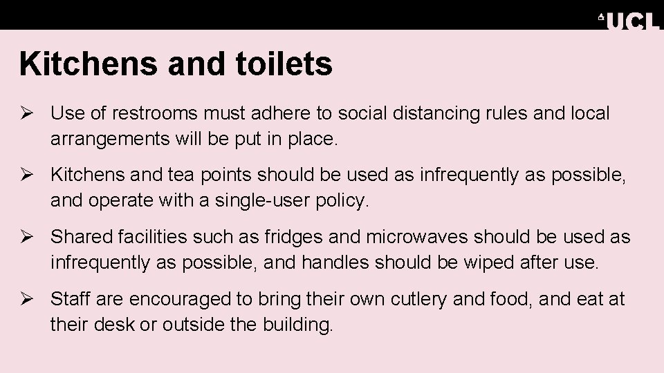 Kitchens and toilets Ø Use of restrooms must adhere to social distancing rules and