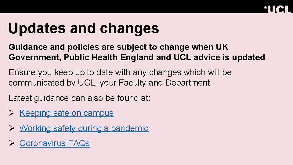 Updates and changes Guidance and policies are subject to change when UK Government, Public