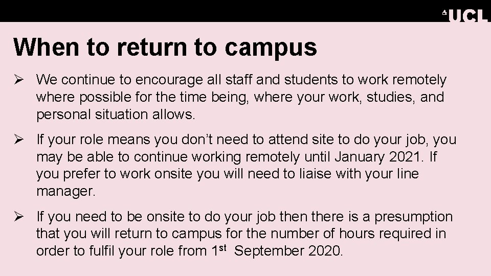 When to return to campus Ø We continue to encourage all staff and students
