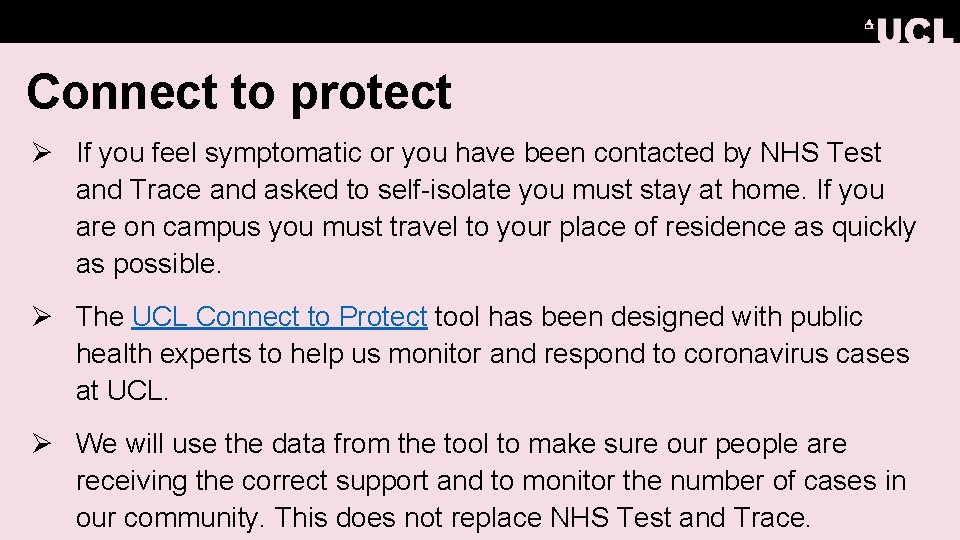 Connect to protect Ø If you feel symptomatic or you have been contacted by