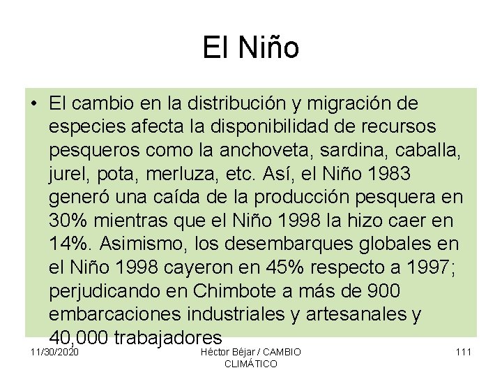 El Niño • El cambio en la distribución y migración de especies afecta la