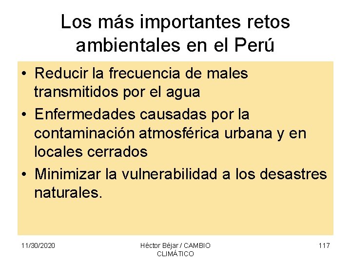 Los más importantes retos ambientales en el Perú • Reducir la frecuencia de males