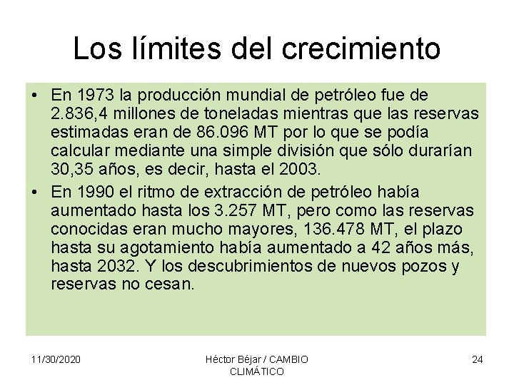 Los límites del crecimiento • En 1973 la producción mundial de petróleo fue de