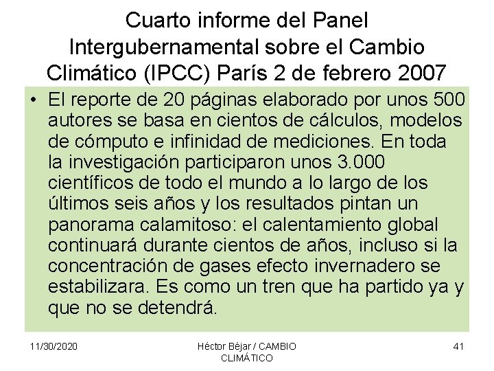 Cuarto informe del Panel Intergubernamental sobre el Cambio Climático (IPCC) París 2 de febrero Cuarto informe del Panel Intergubernamental sobre el Cambio Climático (IPCC) París 2 de febrero