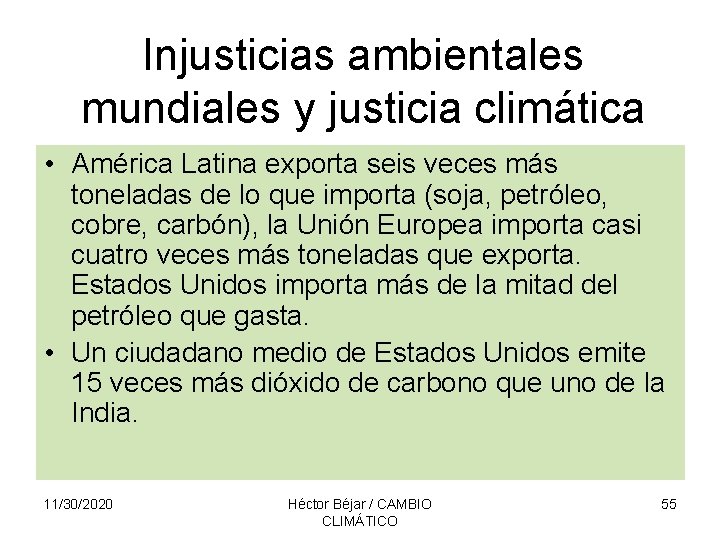 Injusticias ambientales mundiales y justicia climática • América Latina exporta seis veces más toneladas