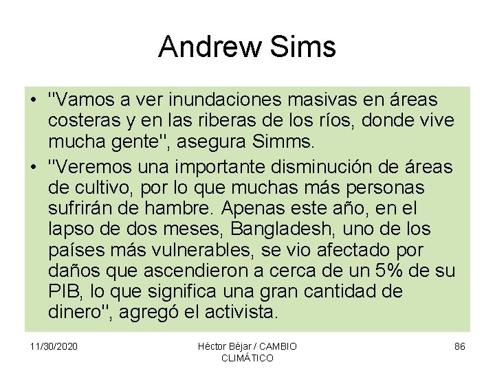 Andrew Sims • "Vamos a ver inundaciones masivas en áreas costeras y en las