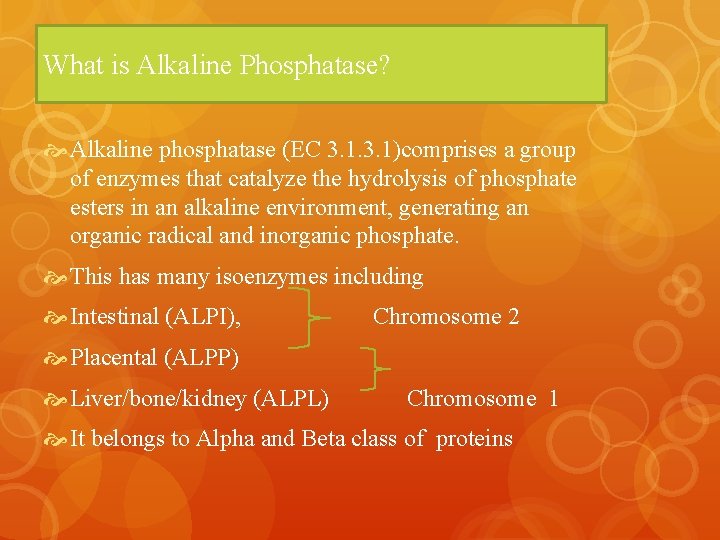 What is Alkaline Phosphatase? Alkaline phosphatase (EC 3. 1)comprises a group of enzymes that