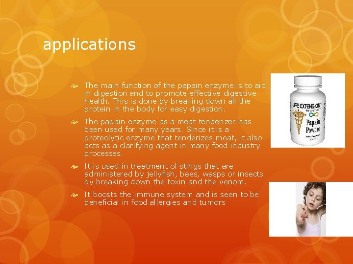 applications The main function of the papain enzyme is to aid in digestion and