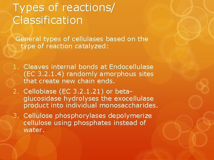 Types of reactions/ Classification General types of cellulases based on the type of reaction