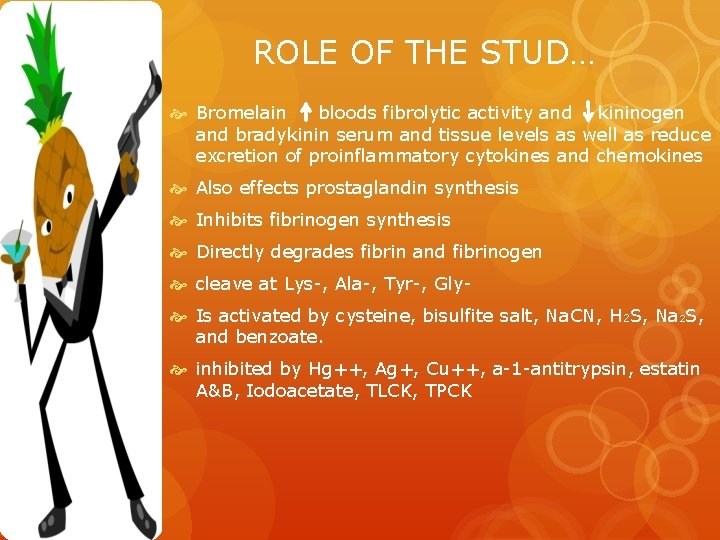 ROLE OF THE STUD… Bromelain bloods fibrolytic activity and kininogen and bradykinin serum and