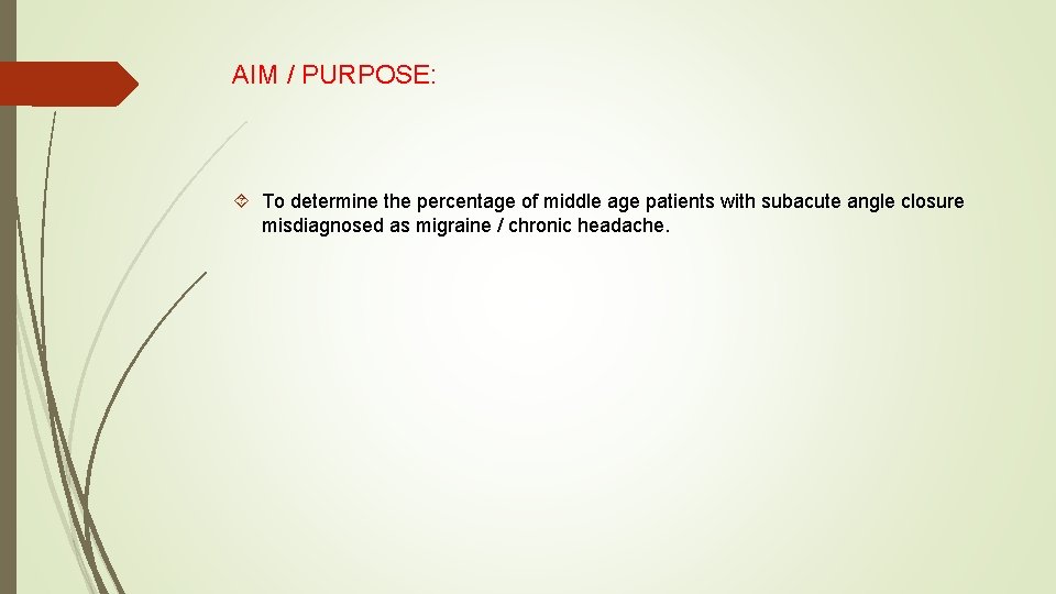 AIM / PURPOSE: To determine the percentage of middle age patients with subacute angle