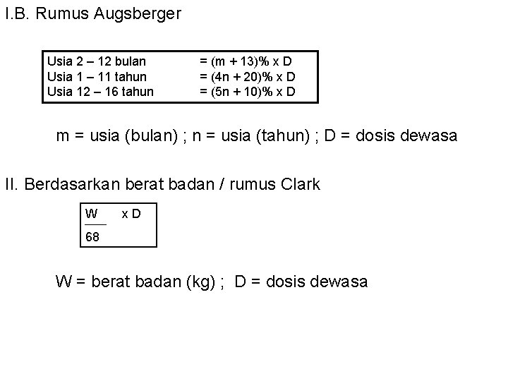 I. B. Rumus Augsberger Usia 2 – 12 bulan Usia 1 – 11 tahun