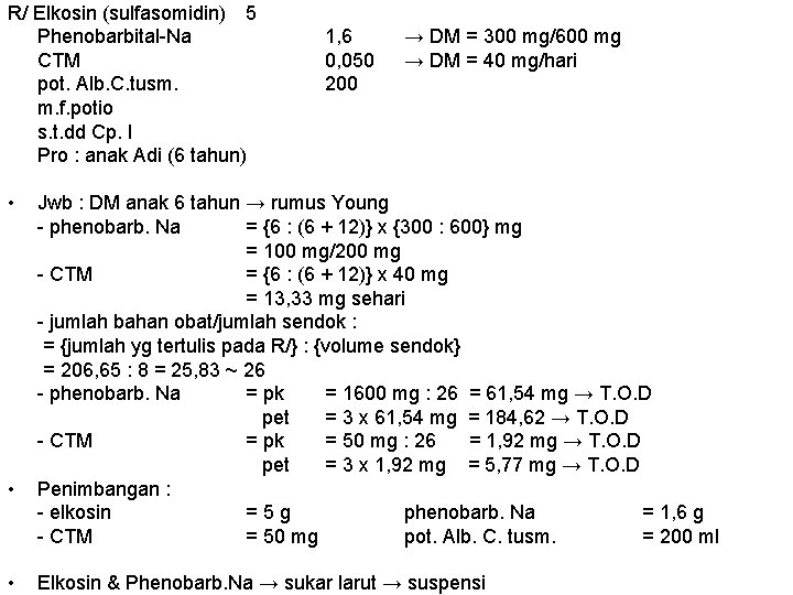 R/ Elkosin (sulfasomidin) 5 Phenobarbital-Na CTM pot. Alb. C. tusm. m. f. potio s.
