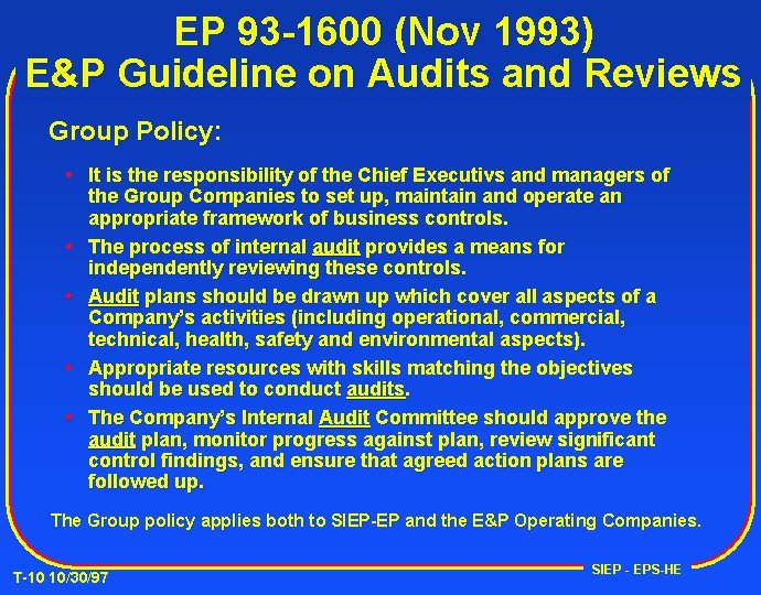 EP 93 -1600 (Nov 1993) E&P Guideline on Audits and Reviews Group Policy: It