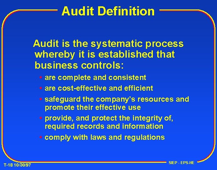 Audit Definition Audit is the systematic process whereby it is established that business controls: