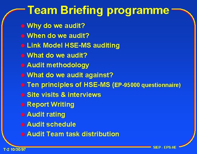 Team Briefing programme Why do we audit? l When do we audit? l Link