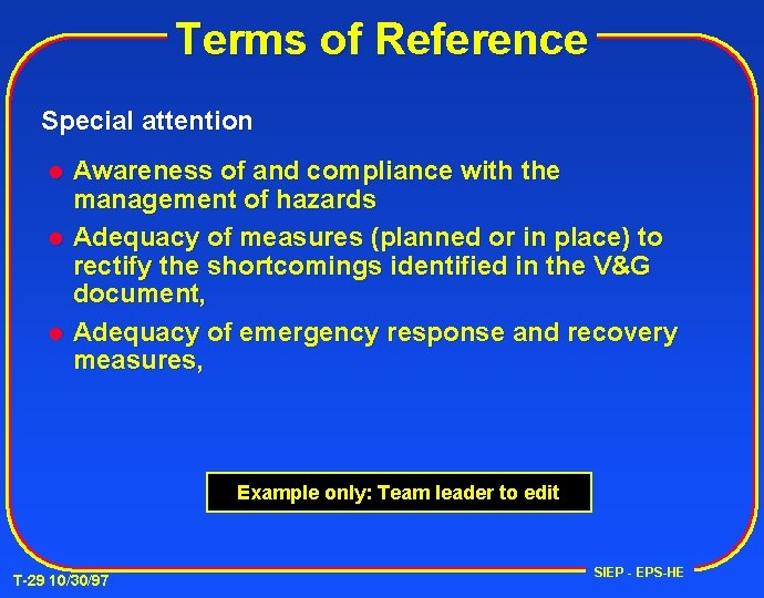 Terms of Reference Special attention Awareness of and compliance with the management of hazards