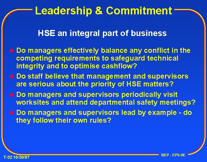 Leadership & Commitment HSE an integral part of business Do managers effectively balance any