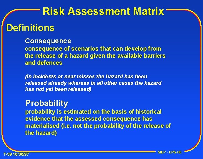 Risk Assessment Matrix Definitions Consequence consequence of scenarios that can develop from the release
