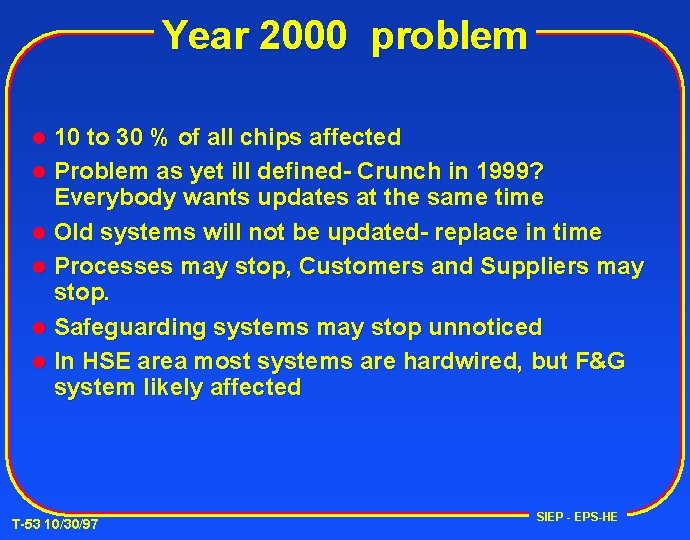 Year 2000 problem 10 to 30 % of all chips affected l Problem as