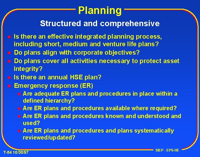 Planning Structured and comprehensive l l l Is there an effective integrated planning process,