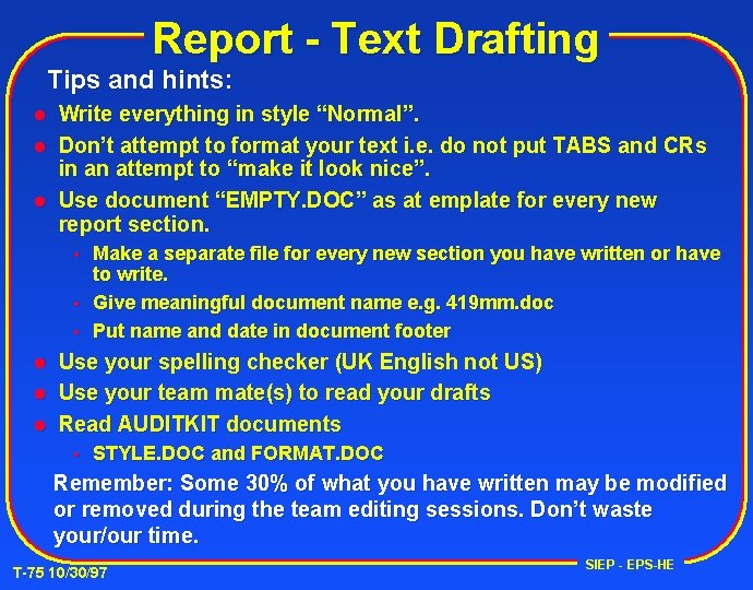 Report - Text Drafting Tips and hints: Write everything in style “Normal”. l Don’t