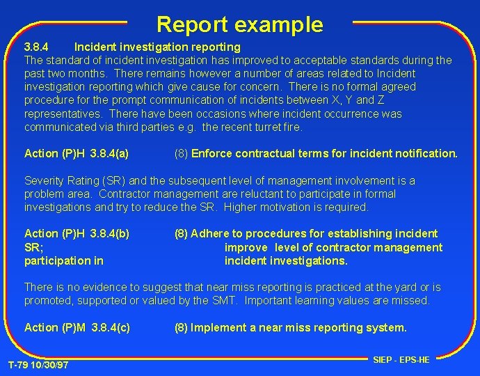 Report example 3. 8. 4 Incident investigation reporting The standard of incident investigation has