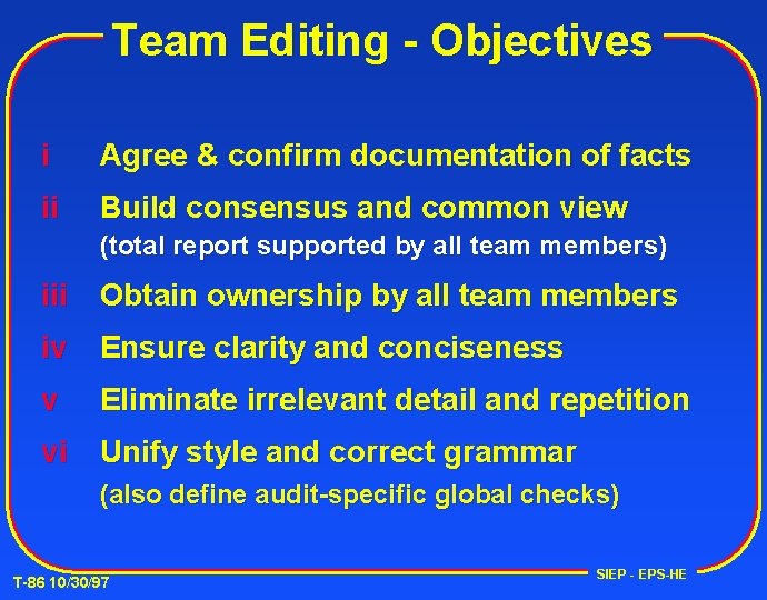Team Editing - Objectives i Agree & confirm documentation of facts ii Build consensus