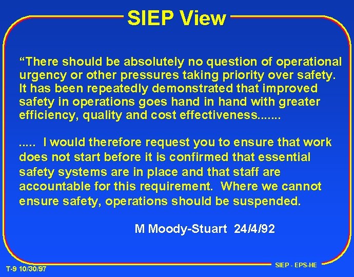 SIEP View “There should be absolutely no question of operational urgency or other pressures