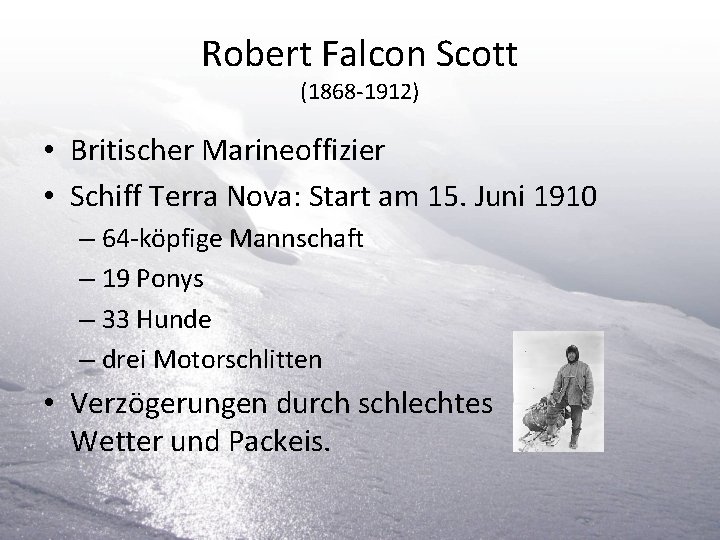 Robert Falcon Scott (1868 -1912) • Britischer Marineoffizier • Schiff Terra Nova: Start am