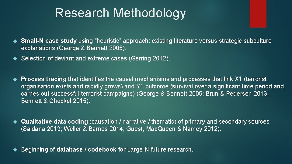 Research Methodology Small-N case study using “heuristic” approach: existing literature versus strategic subculture explanations