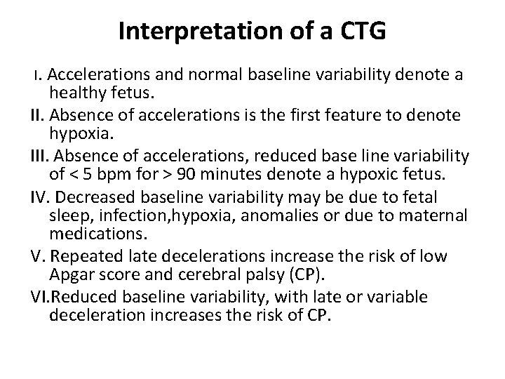 Interpretation of a CTG I. Accelerations and normal baseline variability denote a healthy fetus.