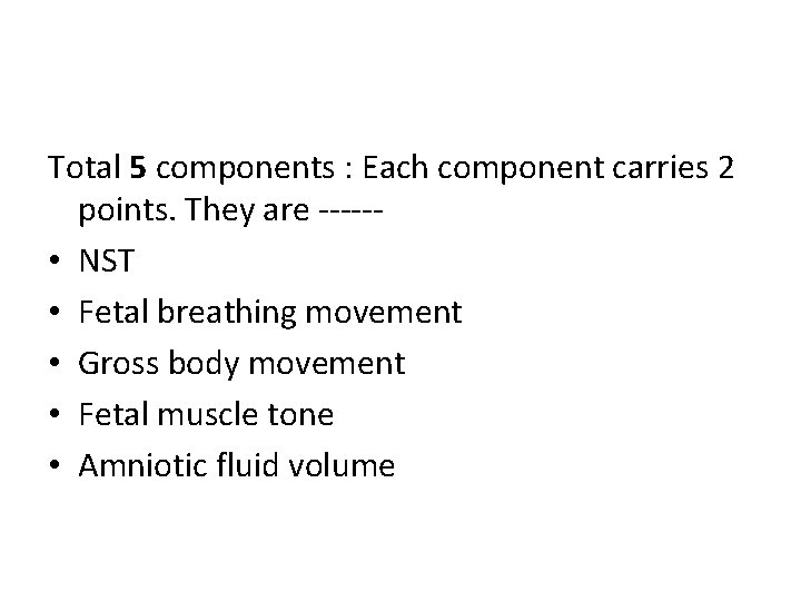 Total 5 components : Each component carries 2 points. They are ----- • NST