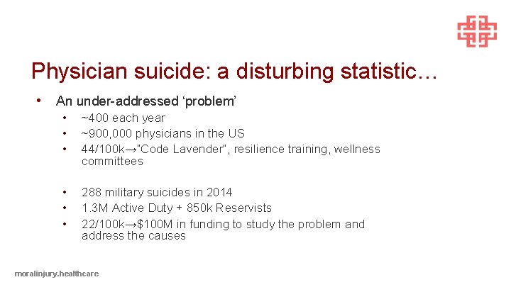 Physician suicide: a disturbing statistic… • An under-addressed ‘problem’ • • • ~400 each