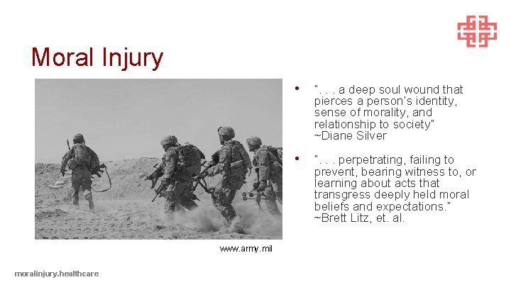 Moral Injury www. army. mil moralinjury. healthcare • “. . . a deep soul