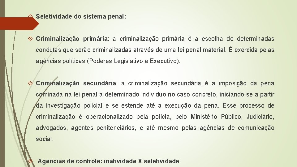 Seletividade do sistema penal: Criminalização primária: a criminalização primária é a escolha de Seletividade do sistema penal: Criminalização primária: a criminalização primária é a escolha de