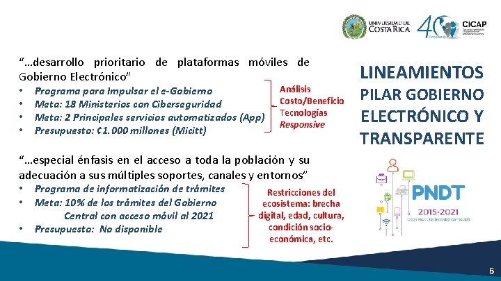 “…desarrollo prioritario de plataformas móviles de Gobierno Electrónico” • • Programa para Impulsar el