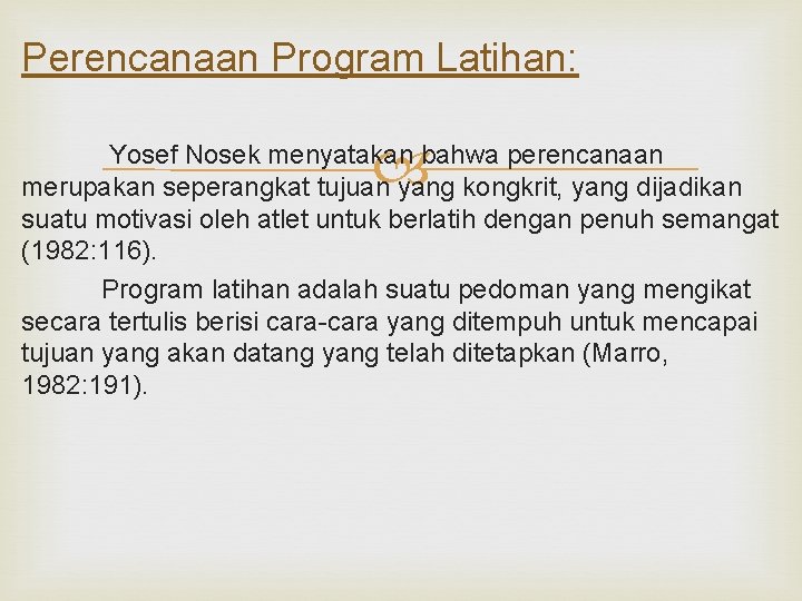 Perencanaan Program Latihan: Yosef Nosek menyatakan bahwa perencanaan merupakan seperangkat tujuan yang kongkrit, yang