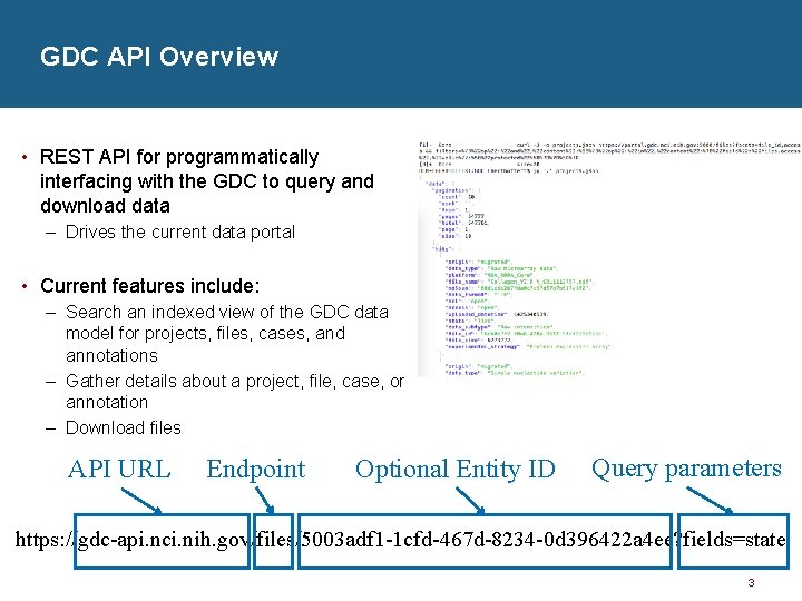 GDC API Overview • REST API for programmatically interfacing with the GDC to query