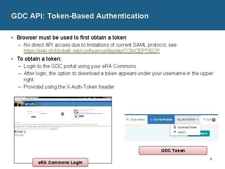 GDC API: Token-Based Authentication • Browser must be used to first obtain a token