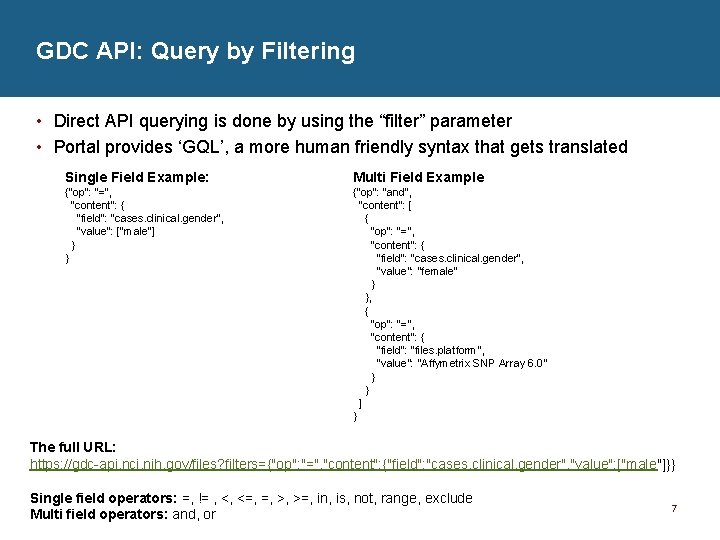 GDC API: Query by Filtering • Direct API querying is done by using the