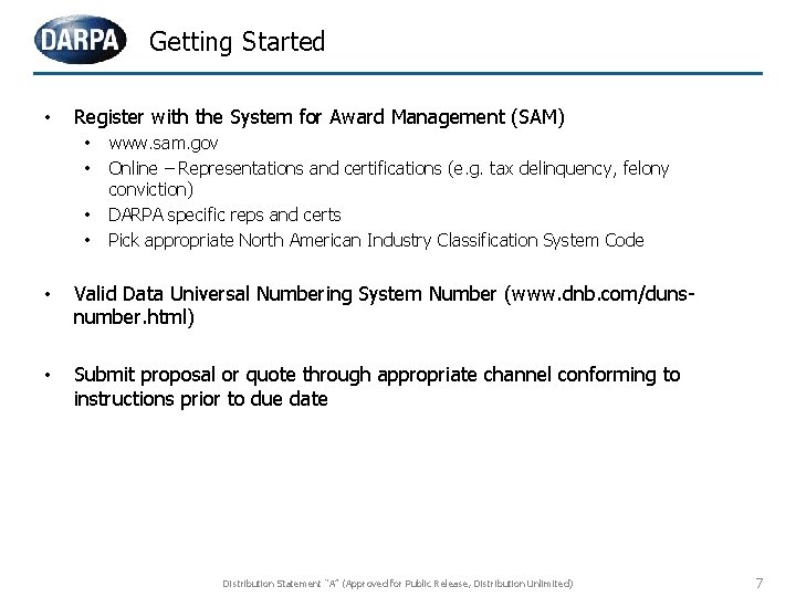 Getting Started • Register with the System for Award Management (SAM) • • www.