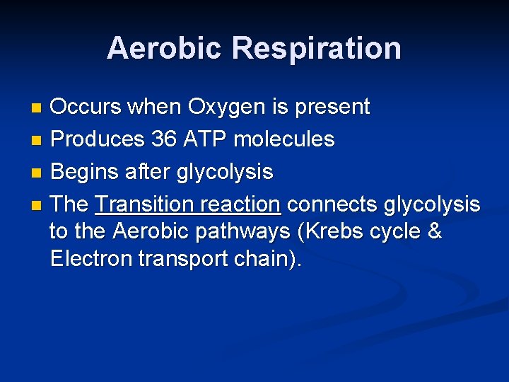 Aerobic Respiration Occurs when Oxygen is present n Produces 36 ATP molecules n Begins