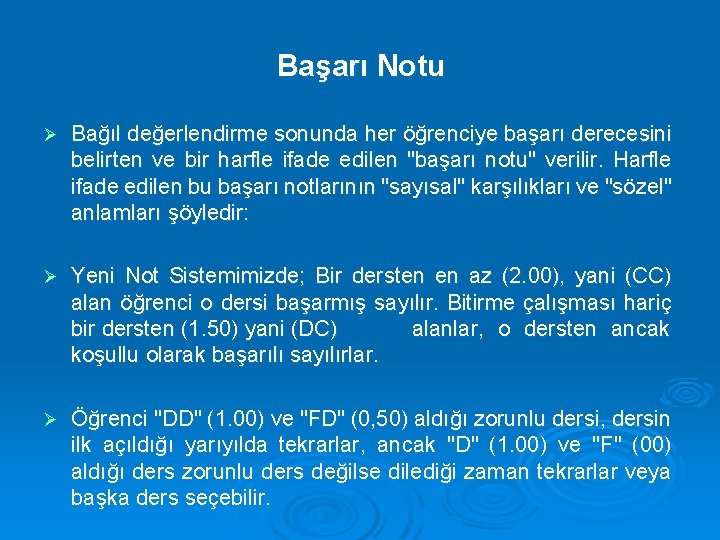 Başarı Notu Ø Bağıl değerlendirme sonunda her öğrenciye başarı derecesini belirten ve bir harfle