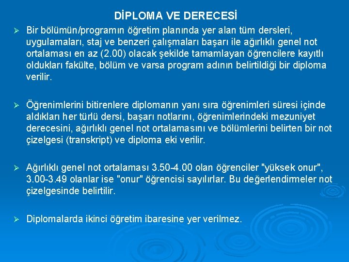 DİPLOMA VE DERECESİ Ø Bir bölümün/programın öğretim planında yer alan tüm dersleri, uygulamaları, staj