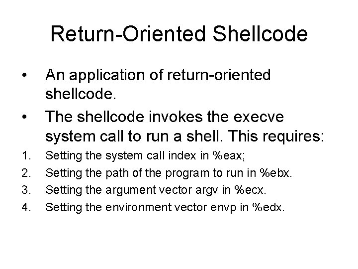 Return-Oriented Shellcode • • 1. 2. 3. 4. An application of return-oriented shellcode. The