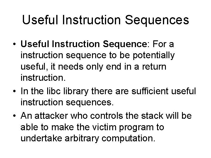 Useful Instruction Sequences • Useful Instruction Sequence: For a instruction sequence to be potentially